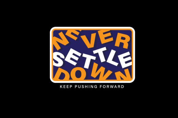 Make a Statement: The Never Settle Bold Typography Graphic